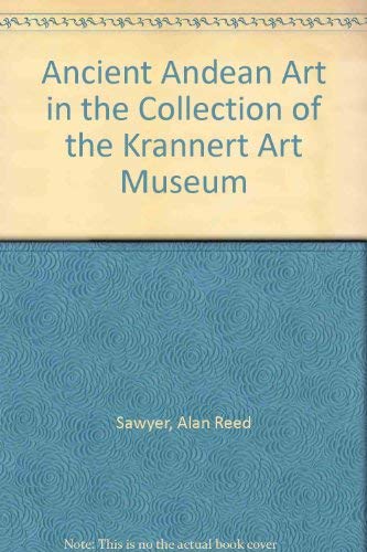 Stock image for Ancient Andean Arts: In the Collection of the Krannert Art Museum for sale by ThriftBooks-Dallas