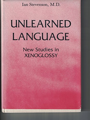 9780813909943: Unlearned Language: New Studies in Xenoglossy