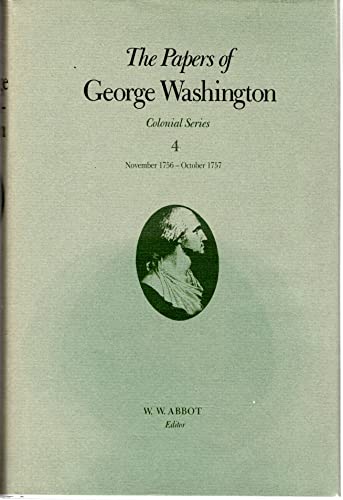 9780813910062: The Papers of George Washington v.4; Colonial Series;Nov.1756-Oct.1757: Colonial Series : November 1756-October 1757