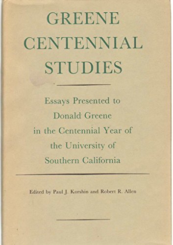 Stock image for Greene Centennial Studies Essays to Honor Donald Greene in the Centennial Year of the University of Southern California for sale by Dale A. Sorenson