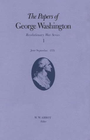 Beispielbild fr The Papers of George Washington v.1; Revolutionary War Series;June-Sept.1775: Revolutionary War Series Vol 1 (Papers of George Washington: Revolutionary War) zum Verkauf von Monster Bookshop