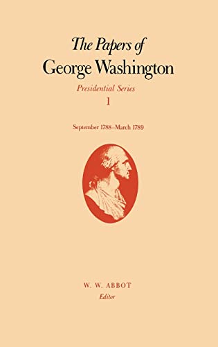 9780813911038: The Papers of George Washington: Presidential Series, Volume 1, September 1788-March 1789