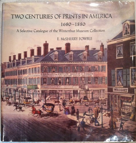 

Two Centuries of Prints in America, 1680-1880: A Selective Catalogue of the Winterthur Museum Collection
