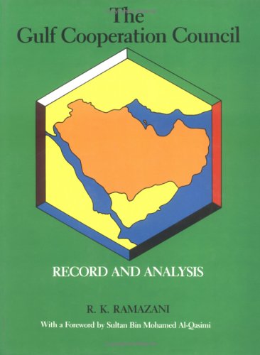 9780813911489: The Gulf Cooperation Council: Records and Analysis: Record and Analysis