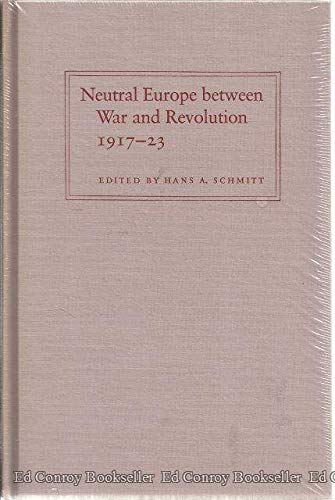 Stock image for Neutral Europe Between War and Revolution, 1917-1923 for sale by Better World Books