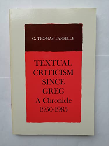 Textual Criticism Since Greg: A Chronicle, 1950-1985 (9780813911663) by Tanselle, G. Thomas