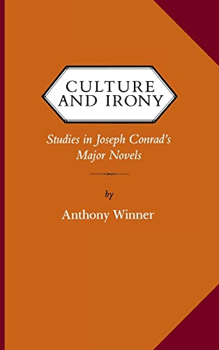 Culture and Irony : Studies in Joseph Conrad's Major Novels (Virginia Victorian Studies)
