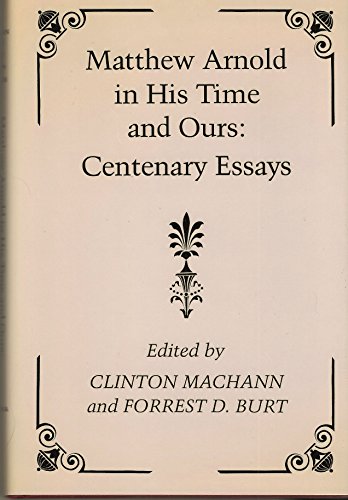 Matthew Arnold in His Time and Ours: Centenary Essays