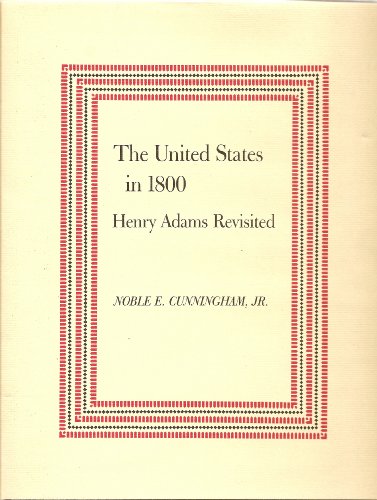 Stock image for The United States in 1800 : Henry Adams Revisited for sale by Better World Books: West