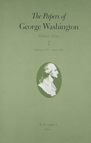 Beispielbild fr The Papers of George Washington V.7; Colonial Series;Jan.1761-Dec.1767 zum Verkauf von Blackwell's