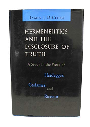 9780813912493: Hermeneutics and the Disclosure of Truth: Study in the Work of Heidegger, Gadamer and Ricoeur (Studies in Religion and Culture)