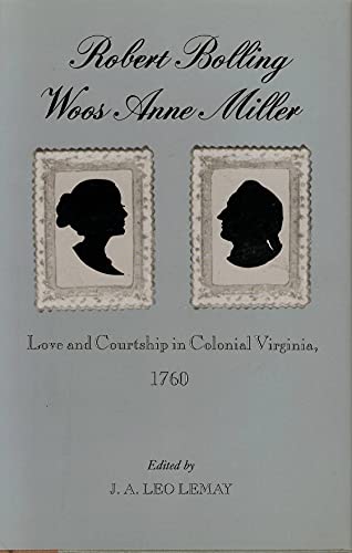 Beispielbild fr Robert Bolling Woos Anne Miller : Courtship and Love in Colonial Virginia, 1760 zum Verkauf von Better World Books