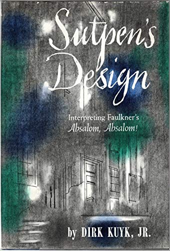 Stock image for Sutpens Design: Interpreting Faulkner's Absalom, Absalom! for sale by 3rd St. Books