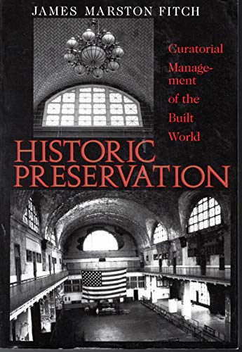 Historic Preservation: Curatorial Management of the Built World (9780813912721) by Fitch, James Marston