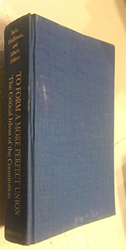 Imagen de archivo de To Form a More Perfect Union: The Critical Ideas of the Constitution (Perspectives on the American Revolution) a la venta por Books of the Smoky Mountains