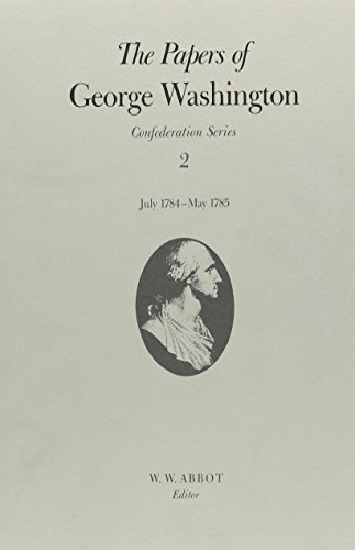 Beispielbild fr The Papers of George Washington: July 1784-May 1785 (Confederation Series) zum Verkauf von Winghale Books