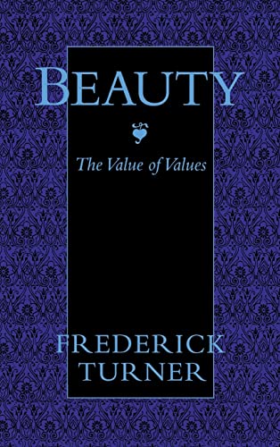 Beauty: The Value of Values (9780813913575) by Turner, Frederick