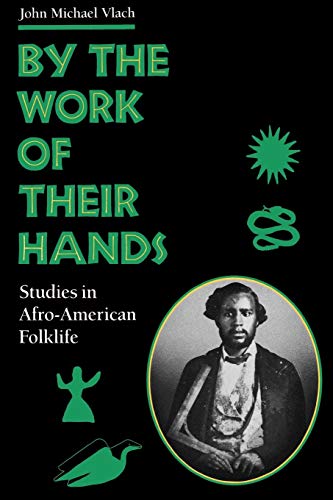 Stock image for By the Work of their Hands: Studies in Afro-American Folklife for sale by N. Fagin Books