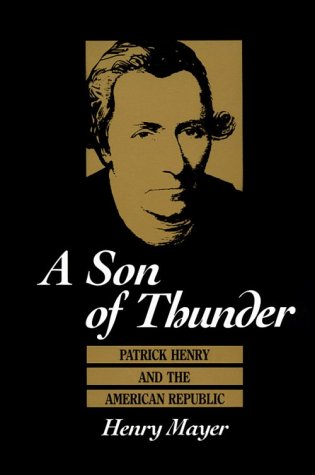 Beispielbild fr A Son of Thunder: Patrick Henry and the American Republic zum Verkauf von Half Price Books Inc.