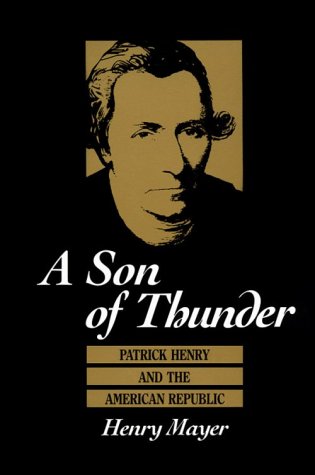 Imagen de archivo de A Son of Thunder: Patrick Henry and the American Republic a la venta por Half Price Books Inc.