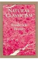 Natural Classicism: Essays on Literature and Science.