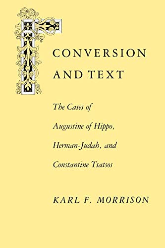 Imagen de archivo de Conversion and Text: the Cases of Hippo Herman-Judah and Constantine Tsatsos- a la venta por Better World Books