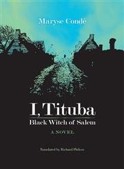 9780813913988: I, Tituba, Black Witch of Salem (CARAF Books: Caribbean and African Literature translated from the French)