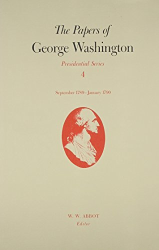 Beispielbild fr The Papers of George Washington: September 1789-January 1790 Volume 4 zum Verkauf von ThriftBooks-Dallas