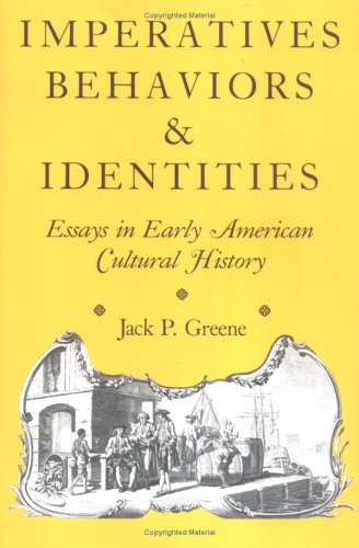 Beispielbild fr Imperatives, Behaviors and Identities : Essays in Early American Cultural History zum Verkauf von Better World Books