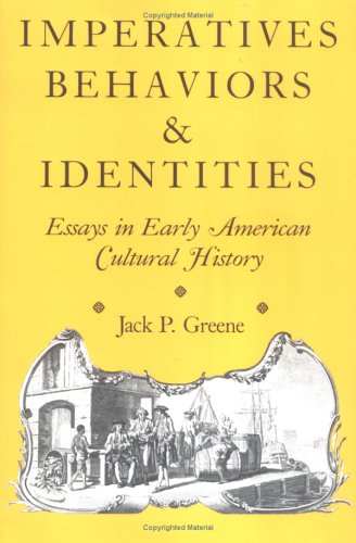 Stock image for Imperatives, Behaviors, and Identities: Essays in Early American Cultural History for sale by ThriftBooks-Dallas