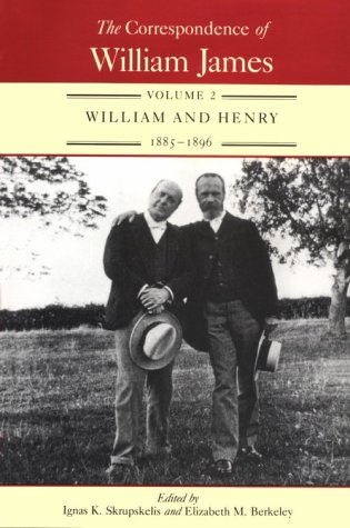Beispielbild fr The Correspondence of William James, Vol. 2: William and Henry 1885-1896 zum Verkauf von Edinburgh Books
