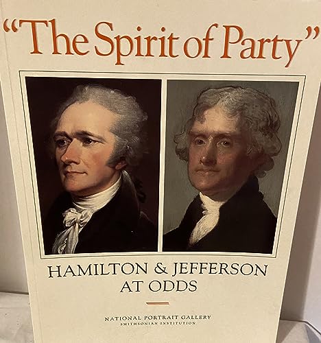 9780813914237: "The Spirit of Party: Hamilton and Jefferson at Odds