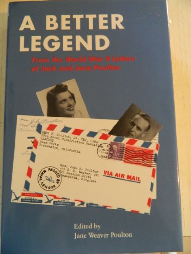 9780813914251: A Better Legend: From the World War II Letters of Jack and Jane Poulton