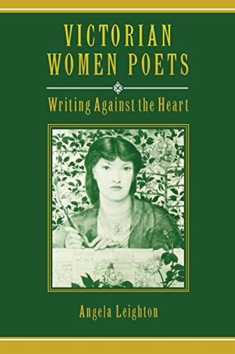 9780813914275: Victorian Women Poets: Writing Against the Heart