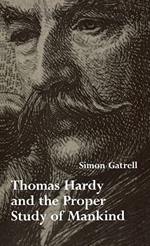 Stock image for Thomas Hardy and the Proper Study of Mankind (Victorian Literature and Culture Series) for sale by HPB-Red