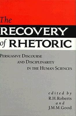 9780813914558: The Recovery of Rhetoric: Persuasive Discourse and Disciplinarity in the Human Sciences