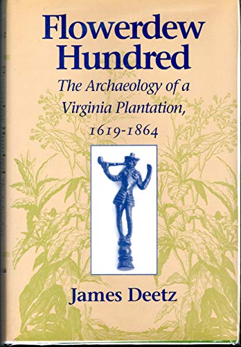 Beispielbild fr Flowerdew Hundred : The Archaeology of a Virginia Plantation, 1619-1864 zum Verkauf von Better World Books