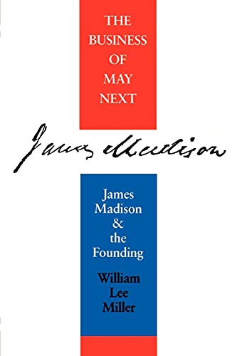 Imagen de archivo de The Business of May Next: James Madison and the Founding a la venta por SecondSale