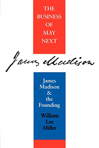 9780813914909: The Business of May Next: James Madison and the Founding