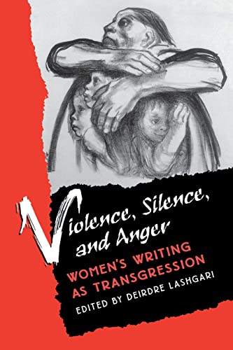 VIOLENCE, SILENCE, AND ANGER Women's Writing as Transgression