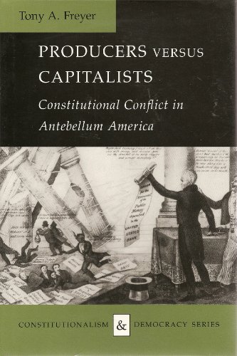 Imagen de archivo de Producers versus Capitalists: Constitutional Conflict in Antebellum America (Constitutionalism and Democracy) a la venta por HPB-Red