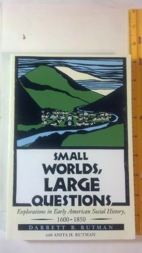 Beispielbild fr Small Worlds, Large Questions: Explorations in Early American Social History, 1600-1850 zum Verkauf von Wonder Book