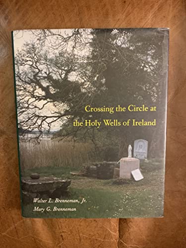 Imagen de archivo de Crossing the Circle at the Holy Wells of Ireland a la venta por Books of the Smoky Mountains