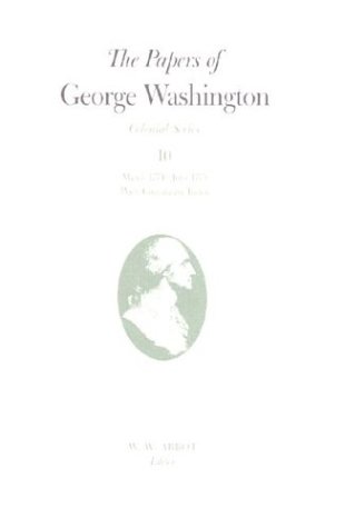 Beispielbild fr The Papers of George Washington V.10; Colonial Series;March 1774-June 1775 zum Verkauf von Blackwell's