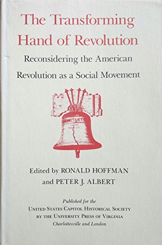 Stock image for The Transforming Hand of Revolution: Reconsidering the American Revolution As a Social Movement (Perspectives on the American Revolution) for sale by Irish Booksellers