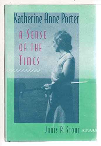 Stock image for Katherine Anne Porter: A Sense of the Times (Minds of the New South) for sale by SecondSale