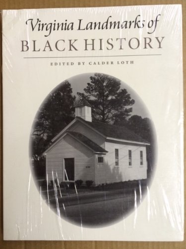 Virginia Landmarks of Black History: Sites on the Virginia Landmarks Register and the National Re...