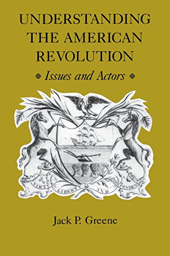Imagen de archivo de Understanding the American Revolution: Issues and Actors a la venta por Books From California