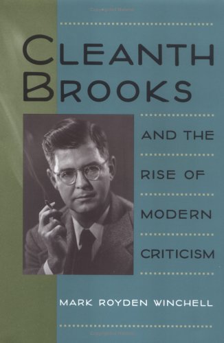 Cleanth Brooks and the Rise of Modern Criticism (Minds of the New South)