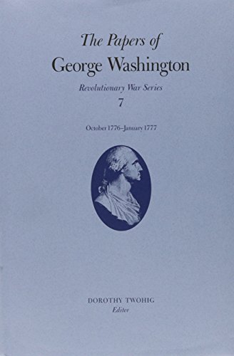 Beispielbild fr The Papers of George Washington V.7; Revolutionary War Series;October 1776-January 1777 zum Verkauf von Blackwell's